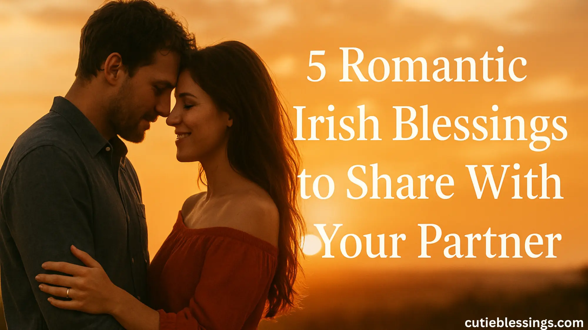 Romantic couple embracing during sunset with Irish anniversary blessing overlay