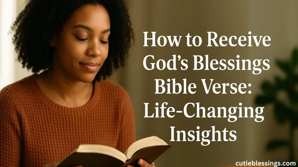 How to Receive God’s Blessings Bible Verse: Life-Changing Insights