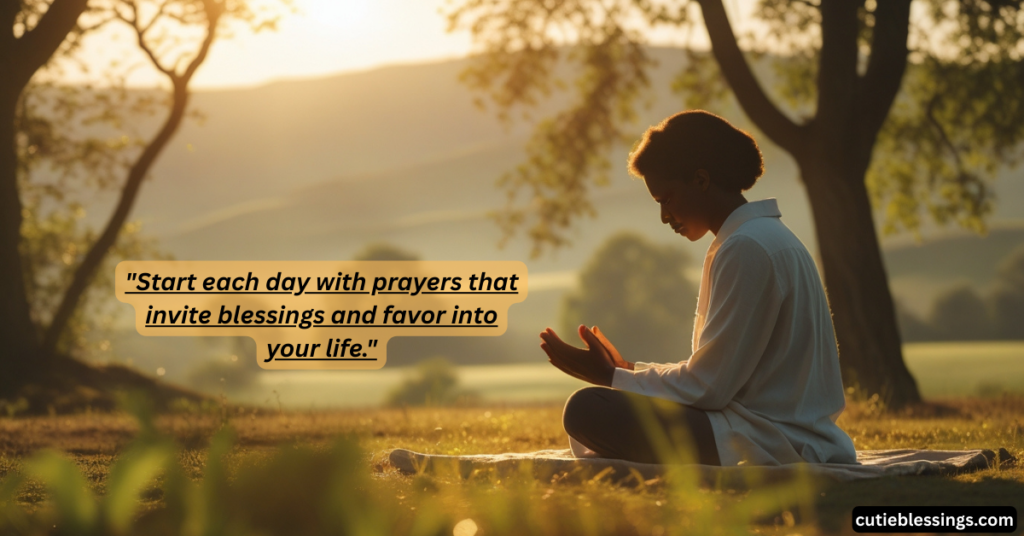 7 Powerful Daily Prayers for Blessings and Favor in Life