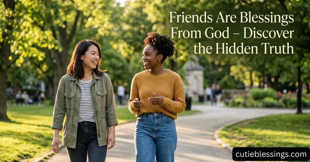 Friends Are Blessings From God Discover the Hidden Truth